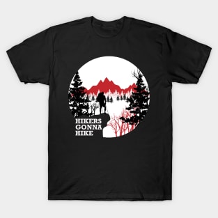 Hikers gonna hike T-Shirt